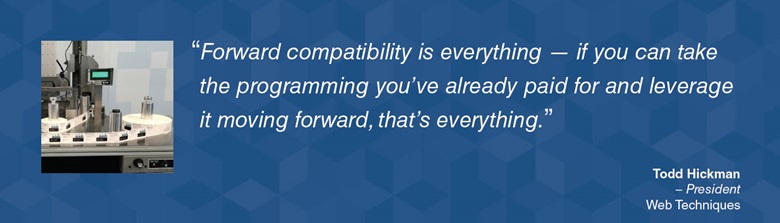 Forward compatibility is everything - Todd Hickman – President Web Techniques